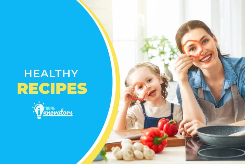 Healthy Recipes You Can Cook and Enjoy with Your Children